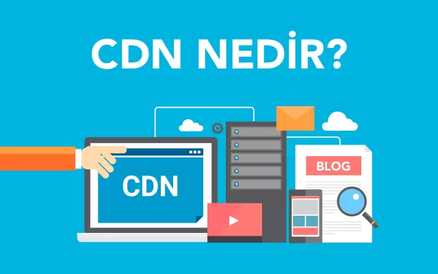 CDN nedir ne ise yarar